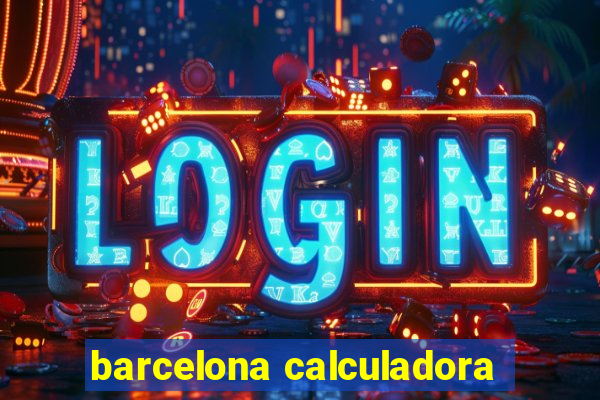 barcelona calculadora